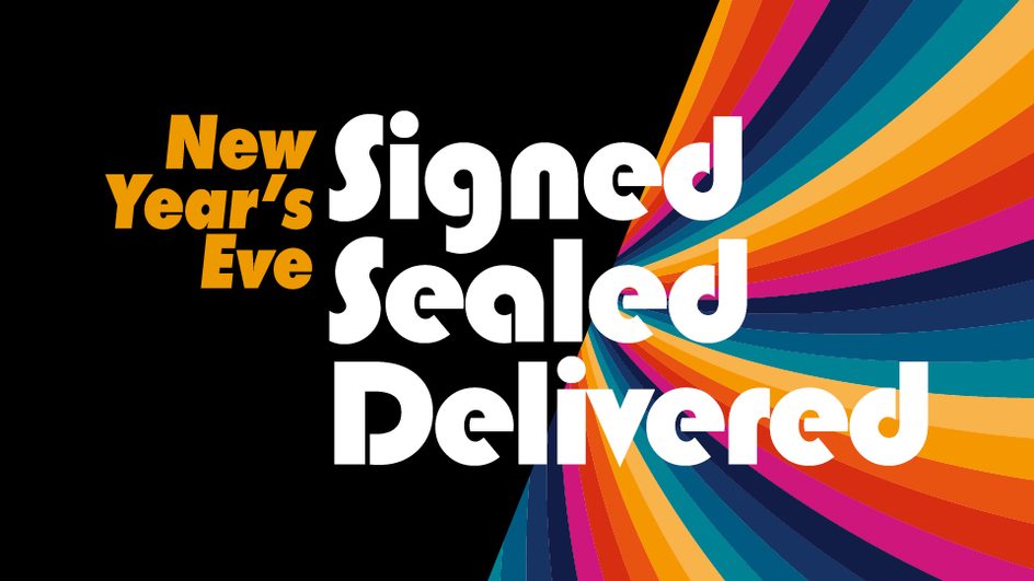 NYE: Signed, Sealed, Delivered | Sunday 31 December 2023