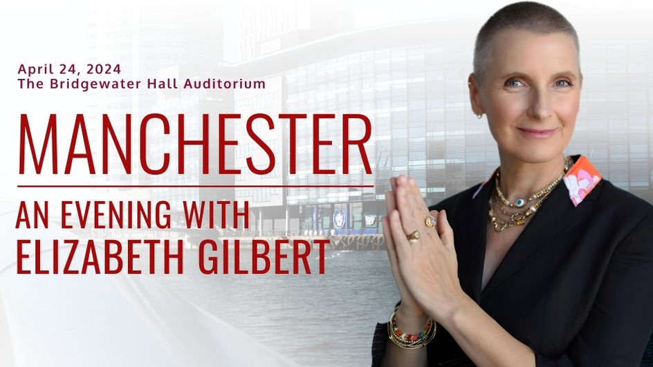 Elizabeth Gilbert - April 24