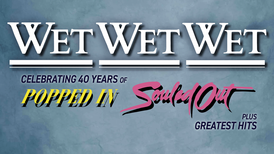 Wet Wet Wet | Sunday 17 October 2027